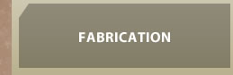 FABRICATION